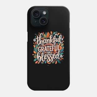 Thankful Grateful Blessed Phone Case