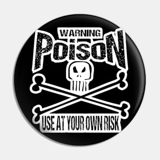 Warning Skull Poison Label Use at your own Risk Pin