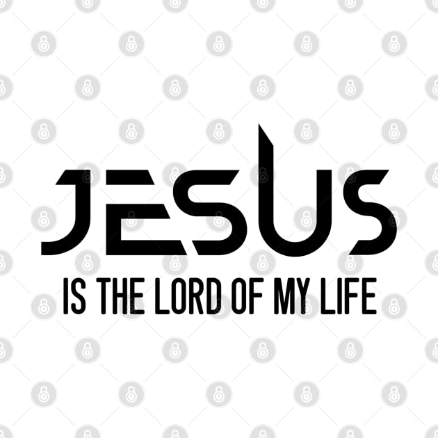 Jesus Is The Lord Of My Life - Christian Quote by GraceFieldPrints