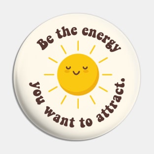 be the energy you want to attract Pin