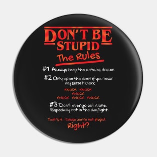 Don't Be Stupid Rules Pin