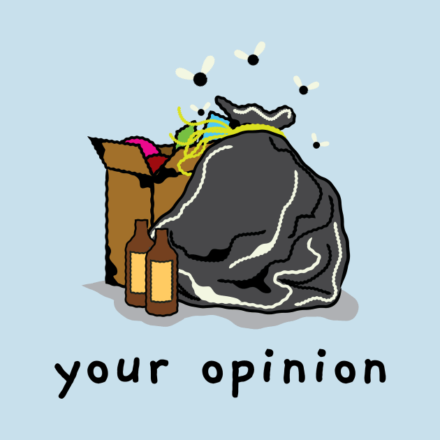 your opinion is trash by WOAT