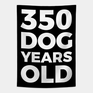 350 Dog Years Old - Funny 50th Birthday Gift T Shirt Tapestry