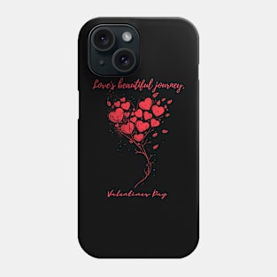 Love's beautiful journey. A Valentines Day Celebration Quote With Heart-Shaped Baloon Phone Case