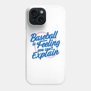 BESEBALL IS A FEELING YOU CAN'T EXPLAIN Phone Case
