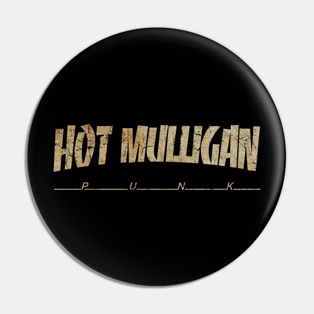 HOT MULLIGAN - DIRTY VINTAGE Pin by SERVASTEAK