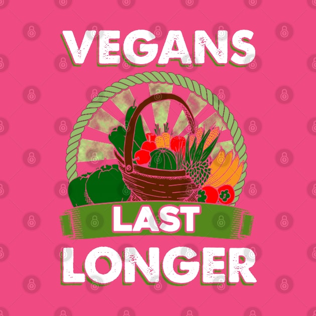 VEGANS RULE!  AND LAST LONGER, TOO! by SPARTEES®