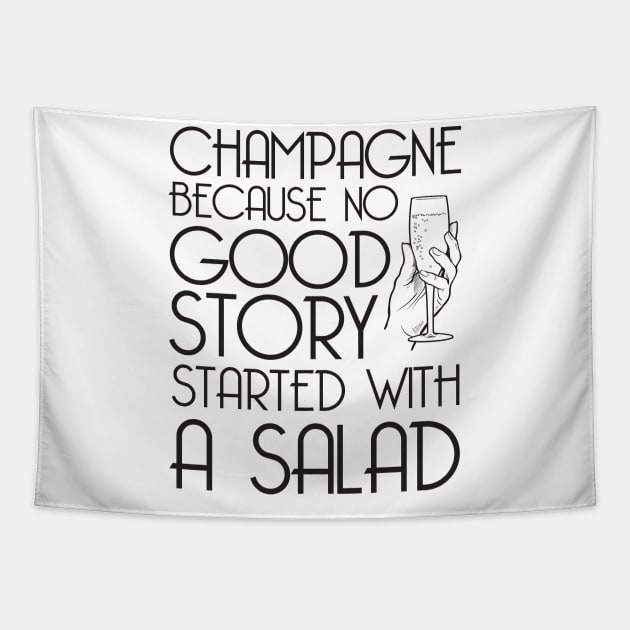 Champagne cause no great story Tapestry by Blister