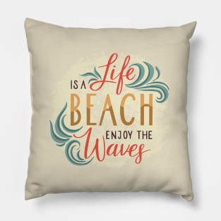 life beach waves Pillow