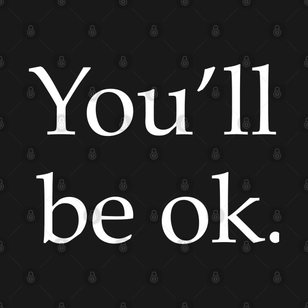 You’ll be Ok by StickSicky