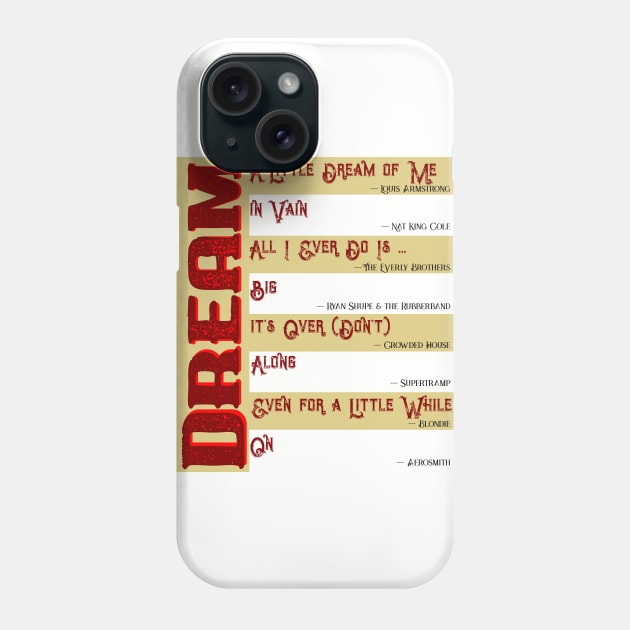 Musical Quotes - Dream Phone Case by LoneWolfMuskoka