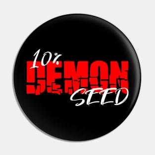 Funny Demon Seed Humor Pin