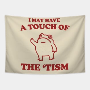 Touch Of The Tism, Frog Meme, Weird T Shirt, Funny T Shirt, Meme T Shirt, Trash Panda Tapestry