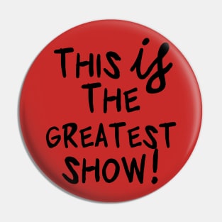 greatest show! Pin