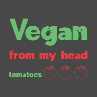 Vegan from my head to my toes T-Shirt