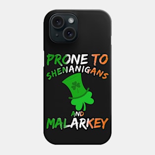 Prone To Shenanigans And Malarkey Saint Patricks Day Phone Case