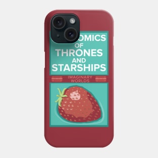 Imaginary Worlds - Economics of Thrones and Starships Phone Case