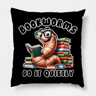 Bookworms Do it Quietly Funny Book Pun for Readers and Book Lovers Pillow