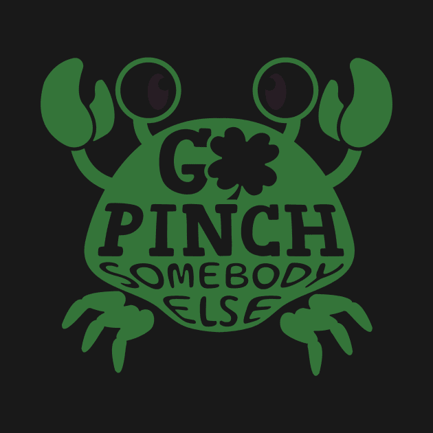 Go Pinch Somebody Else Irish Crab by greenoriginals