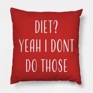 No Diets Pillow