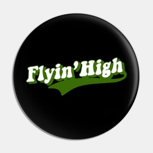 Flyin' High Pin