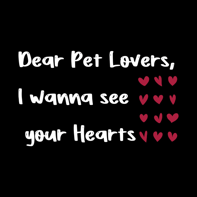 Dear Pet Lovers, I wanna see  your Hearts valentines day pets lover by FoolDesign