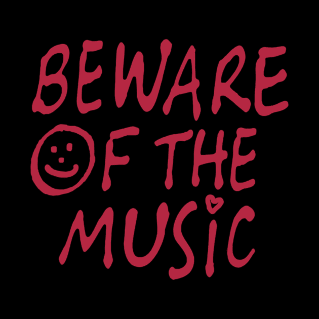 Beware of the Music by trashonly