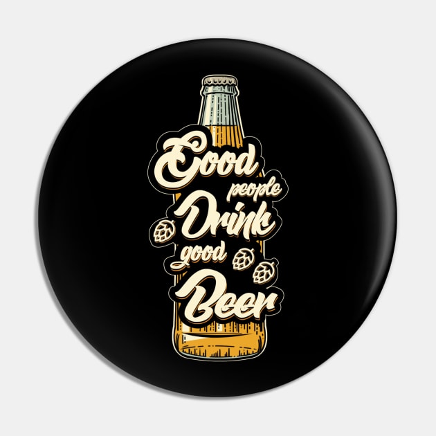 Good People Drink Good Beer Pin by BlackMorelli