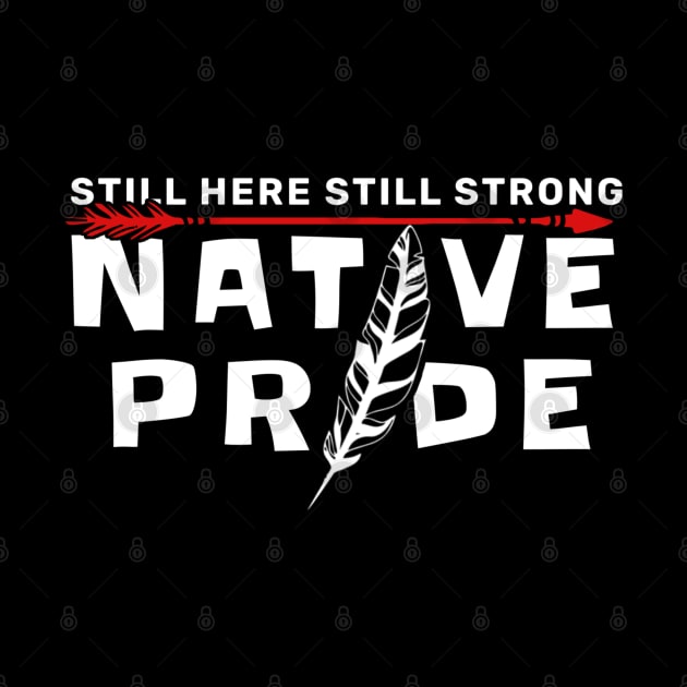 Native Pride Still Here Still Strong by TidenKanys