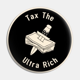 Tax The Ultra Rich Pin