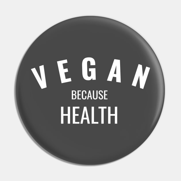 Vegan Because Health Pin by veganiza-te