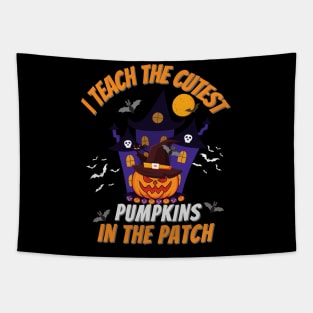 I teach the cutest pumpkins in the patch Tapestry