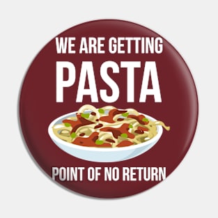 We are getting Pasta point of the No Return Funny Food Pun Pin