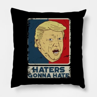 Haters Gonna Hate - Funny Retro Vintage Trump Comic Pillow