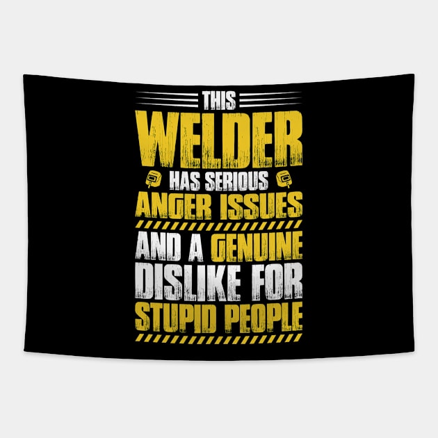 Welder Operator Welding Anger Issues Gift Present Tapestry by Krautshirts
