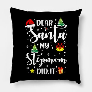 Dear Santa My Stepmom Did It Funny Xmas Gifts Pillow