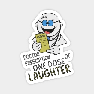 Doctor prescription one dose of laughter Magnet