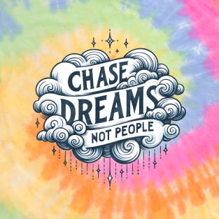 Chase Dreams - Motivational Quotes T-Shirt