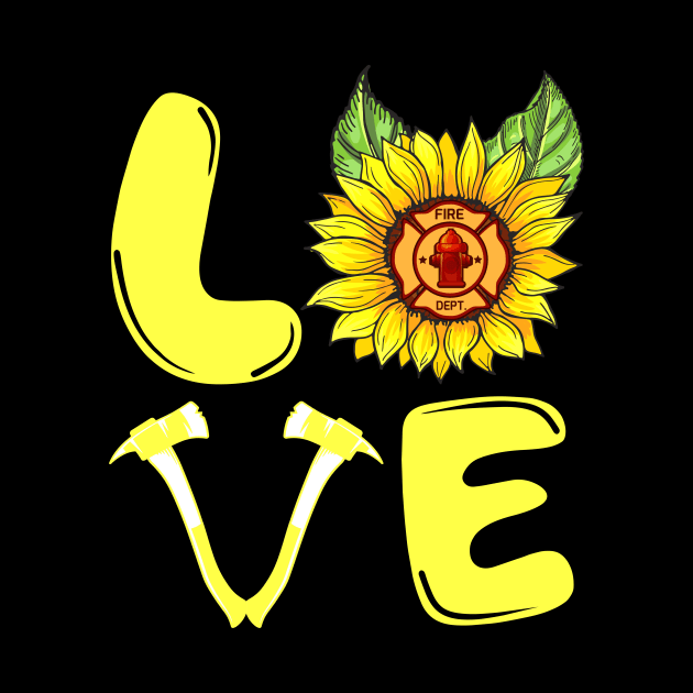 Sunflower Firefighter Love Gift Funny by juliannacarolann46203