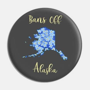 Bans Off Alaska Pin