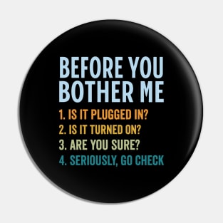 Before-You-Bother-Me Pin