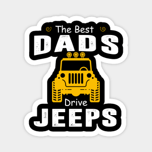 The Best Dads Drive Jeeps Jeep Lover Magnet