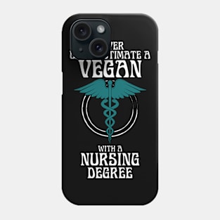 Vegan Power Nurse Strong Never Underestimate A Vegan With A Nursing Degree Meme Phone Case