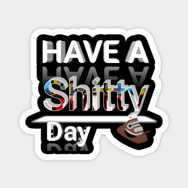 A Shitty day 2020 4D Magnet by perfect x Shopping