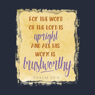 The Lord's Work is Trustworthy - Christian clothing, gifts, wall art T-Shirt