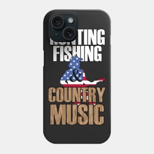 Hunting, Fishing & Country Music Phone Case