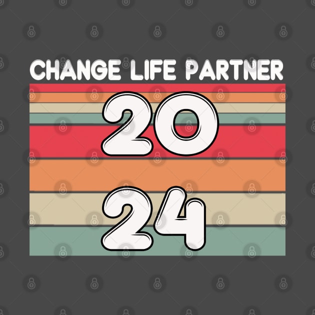 change life partner 2024 meme by kiwodesign