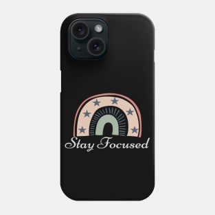 Stay Focused Phone Case