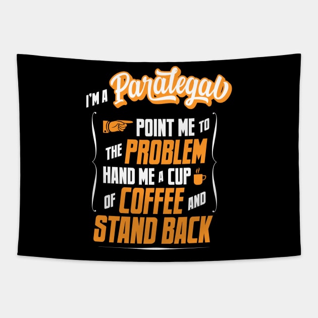 I'm A Paralegal - Hand Me A Coffee And Stand Back Tapestry by tommartinart