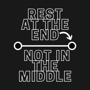 Rest At the End T-Shirt
